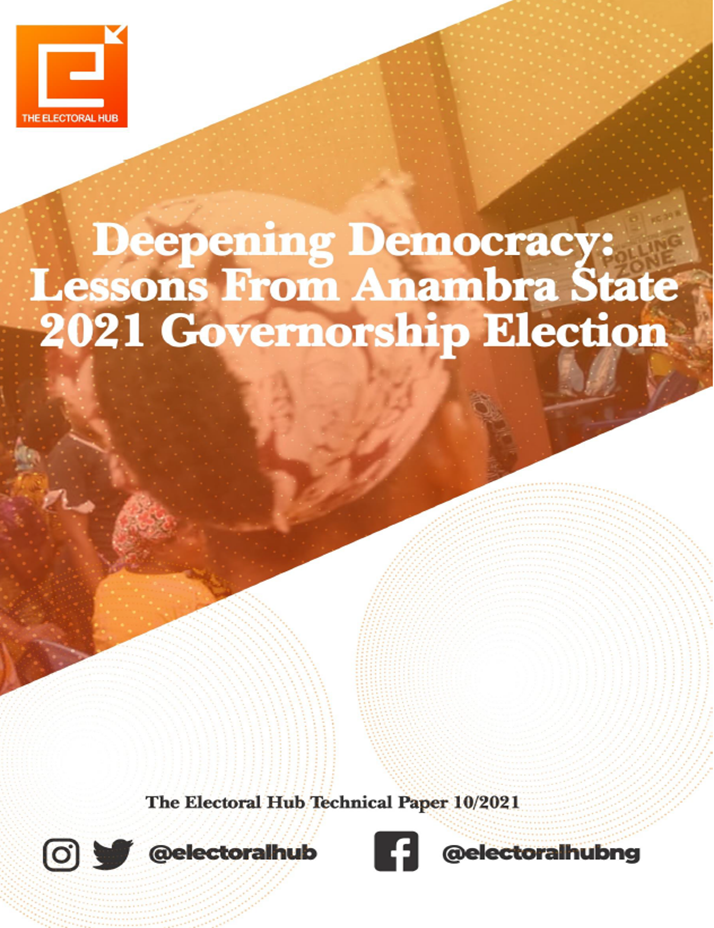 Electoral Hub Technical Paper on Anambra 2021 Governorship Elections Lessons and Results Analysis